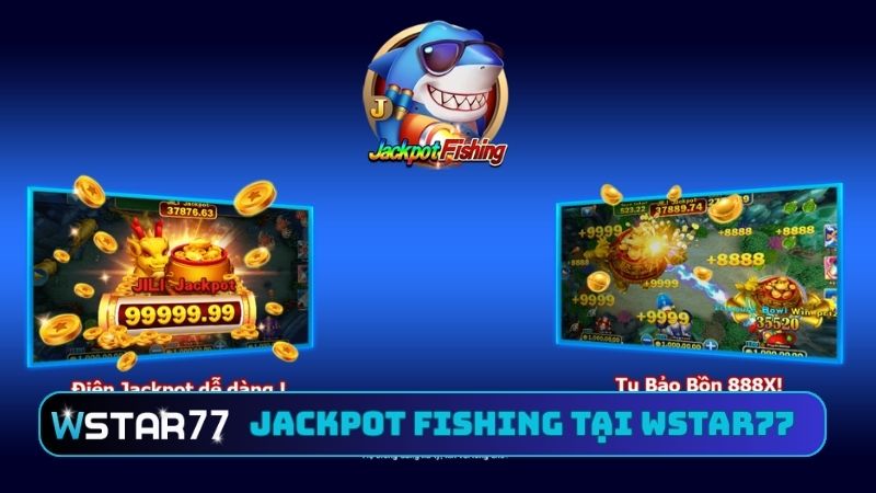 Hướng Dẫn Chơi Jackpot Fishing Tại Wstar77 - Bá Chủ Biển Cả 1 Hướng dẫn chơi Jackpot Fishing tại Wstar77