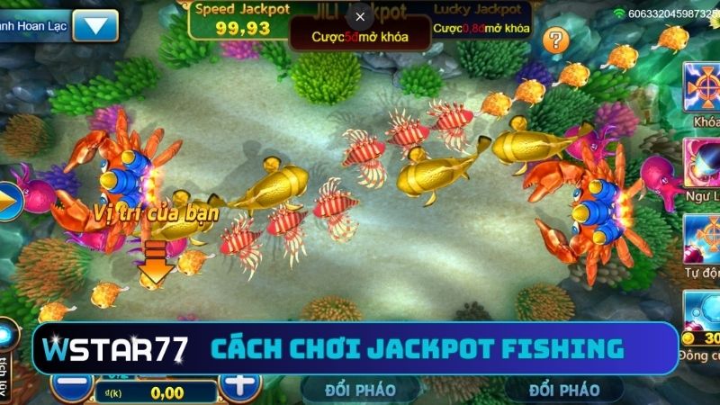 Hướng Dẫn Chơi Jackpot Fishing Tại Wstar77 - Bá Chủ Biển Cả 3 Hướng dẫn chơi Jackpot Fishing tại Wstar77 đầy đủ