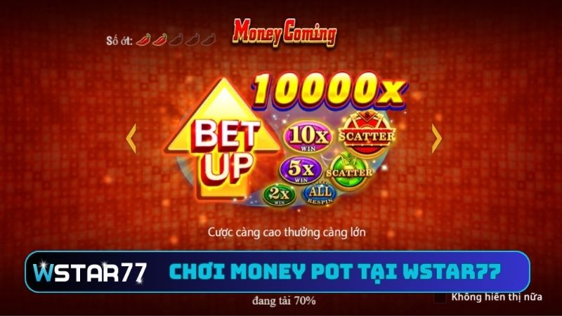 Hướng Dẫn Chơi Money Pot Tại Wstar77 - Rinh Tài Lộc Về Túi 1 Hướng Dẫn Chơi Money Pot Tại Wstar77