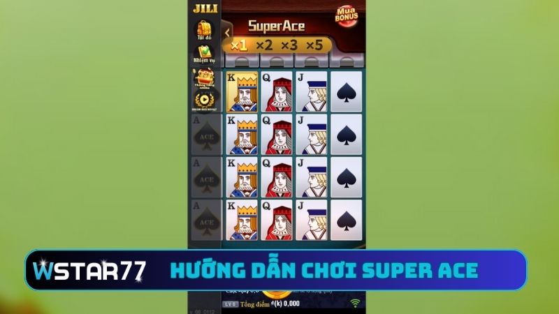 Hướng Dẫn Chơi Super Ace Tại Wstar77 - Chi Tiết Từ A - Z 2 Tham khảo hướng dẫn chơi Super Ace tại Wstar77