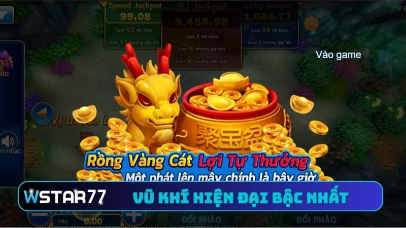 Hướng Dẫn Chơi Jackpot Fishing Tại Wstar77 - Bá Chủ Biển Cả 2 Vũ khí hiện đại bậc nhất